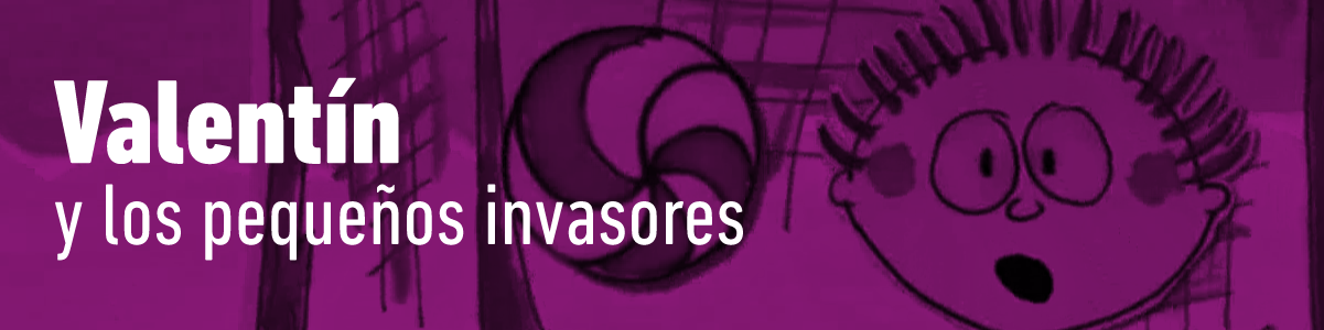 Valentín y los Pequeños Invasores